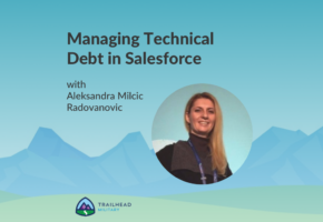 Managing Technical Debt in Salesforce