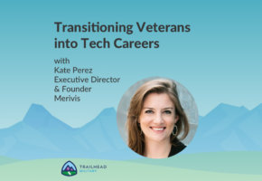Transitioning Veterans into Tech Careers, with Kate Perez Executive Director  & Founder, Merivis  